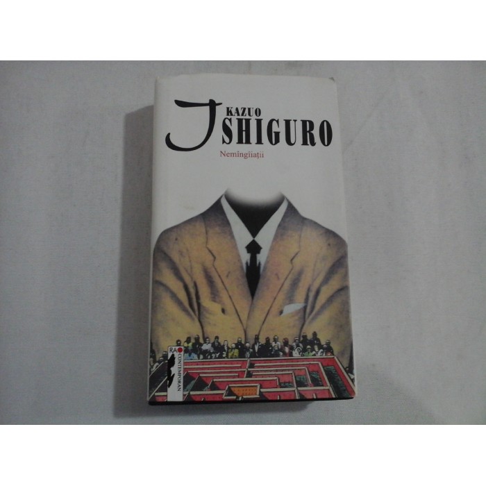 NEMANGAIATII - Kazuo Ishiguro NEMANGAIATII - Kazuo Ishiguro